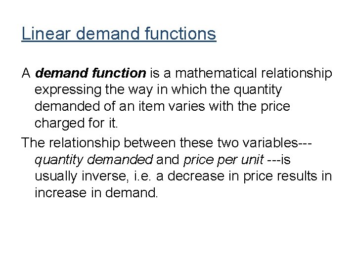 Linear demand functions A demand function is a mathematical relationship expressing the way in