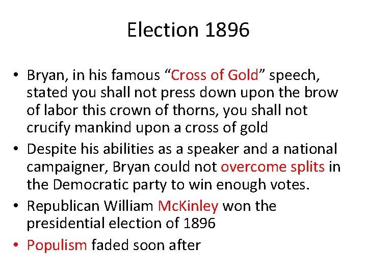 Election 1896 • Bryan, in his famous “Cross of Gold” speech, stated you shall