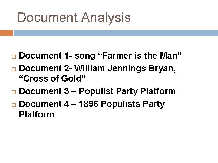 Document Analysis Document 1 - song “Farmer is the Man” Document 2 - William