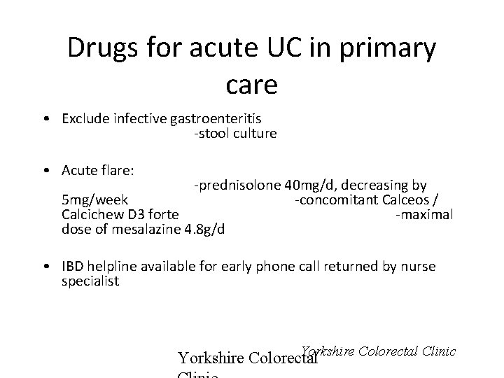 Drugs for acute UC in primary care • Exclude infective gastroenteritis -stool culture •