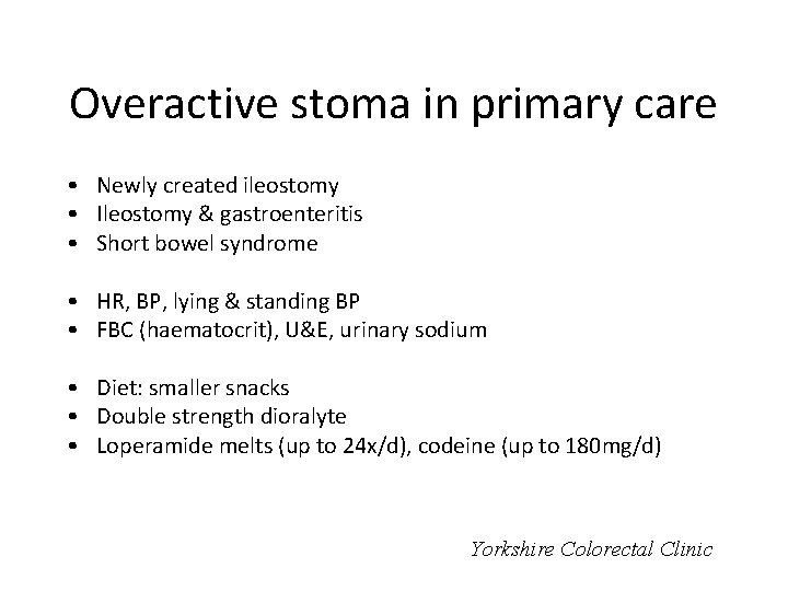 Overactive stoma in primary care • Newly created ileostomy • Ileostomy & gastroenteritis •