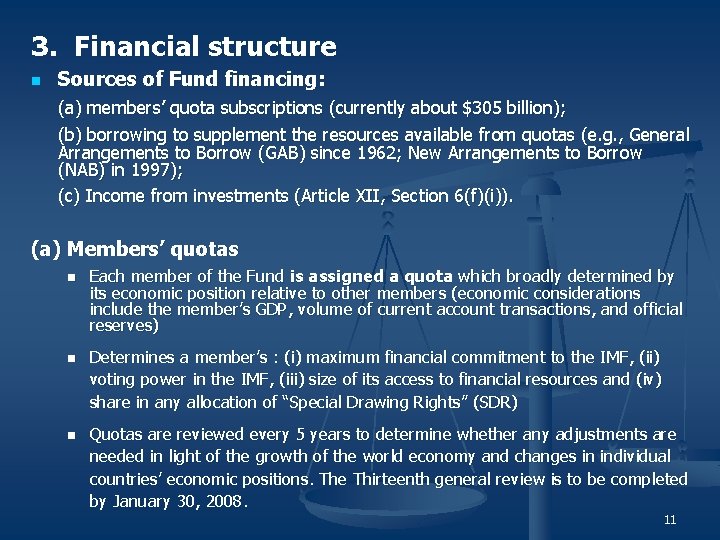3. Financial structure n Sources of Fund financing: (a) members’ quota subscriptions (currently about