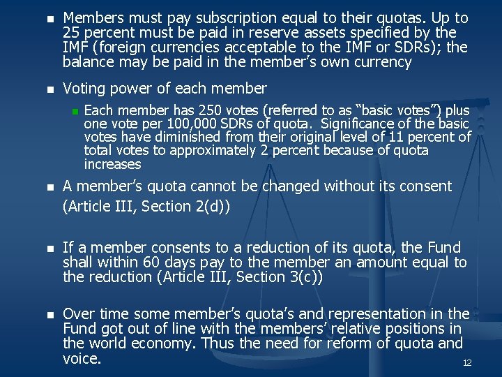 n n Members must pay subscription equal to their quotas. Up to 25 percent