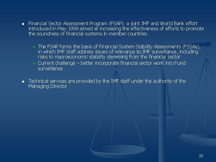 n Financial Sector Assessment Program (FSAP): a joint IMF and World Bank effort introduced