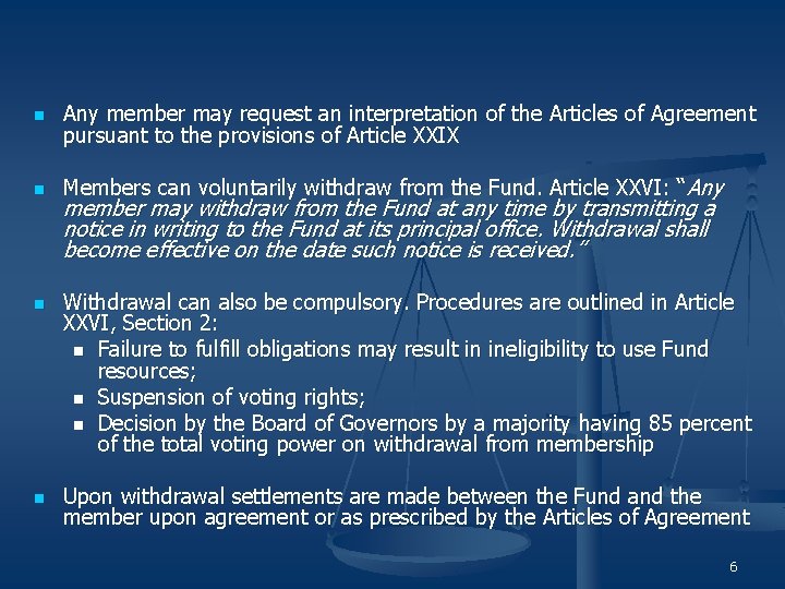n Any member may request an interpretation of the Articles of Agreement pursuant to