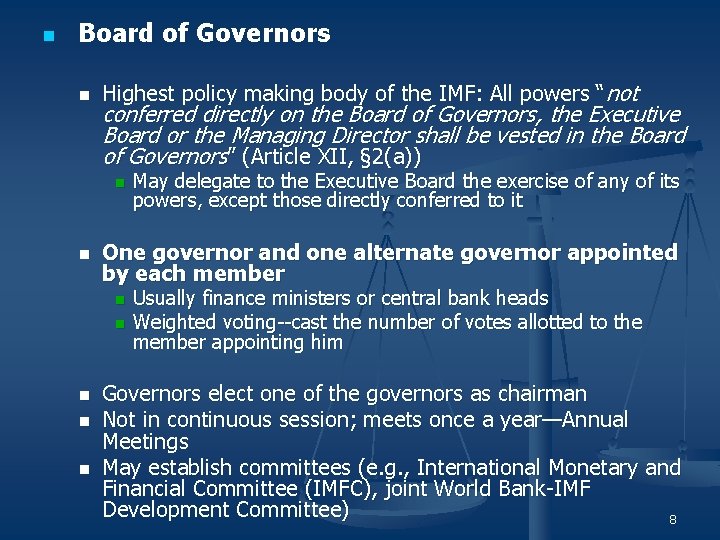 n Board of Governors n Highest policy making body of the IMF: All powers