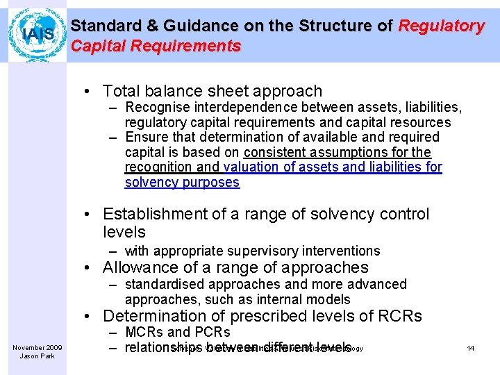 Standard & Guidance on the Structure of Regulatory Capital Requirements • Total balance sheet