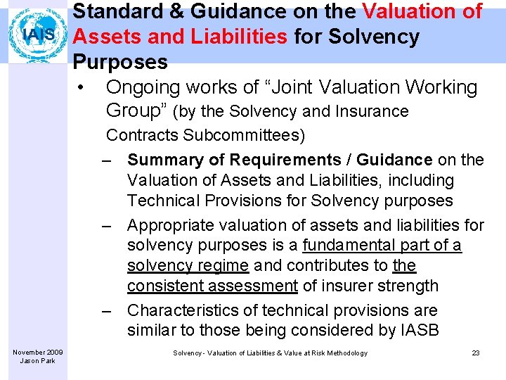 Standard & Guidance on the Valuation of Assets and Liabilities for Solvency Purposes •