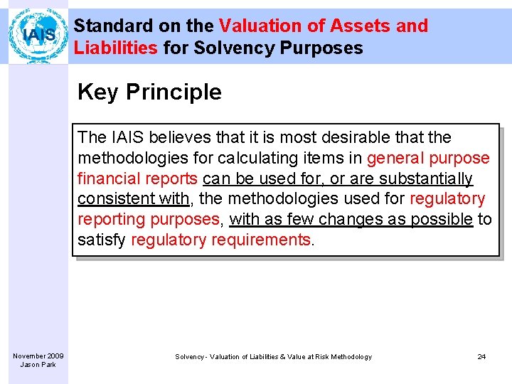Standard on the Valuation of Assets and Liabilities for Solvency Purposes Key Principle The