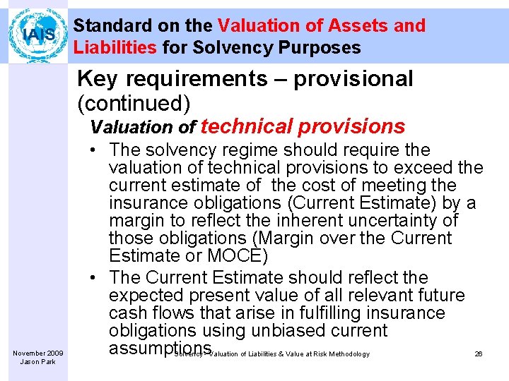 Standard on the Valuation of Assets and Liabilities for Solvency Purposes Key requirements –