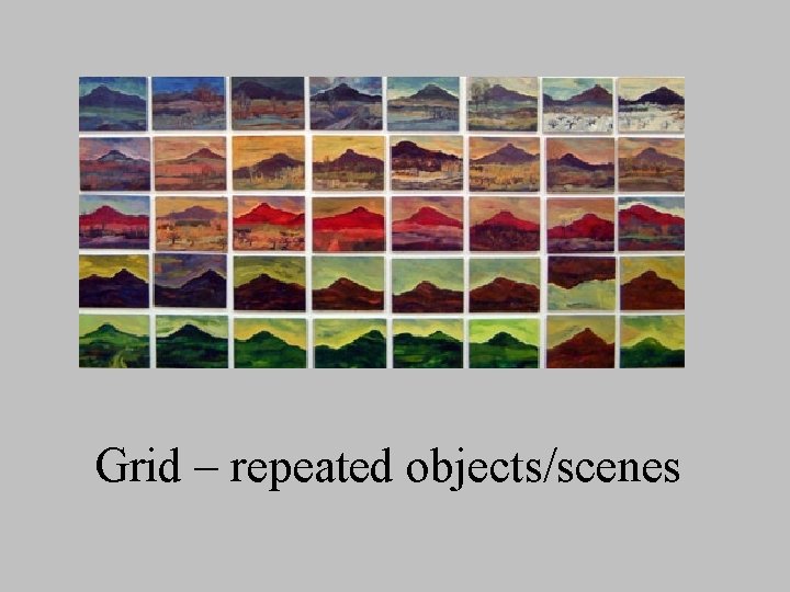 Grid – repeated objects/scenes 