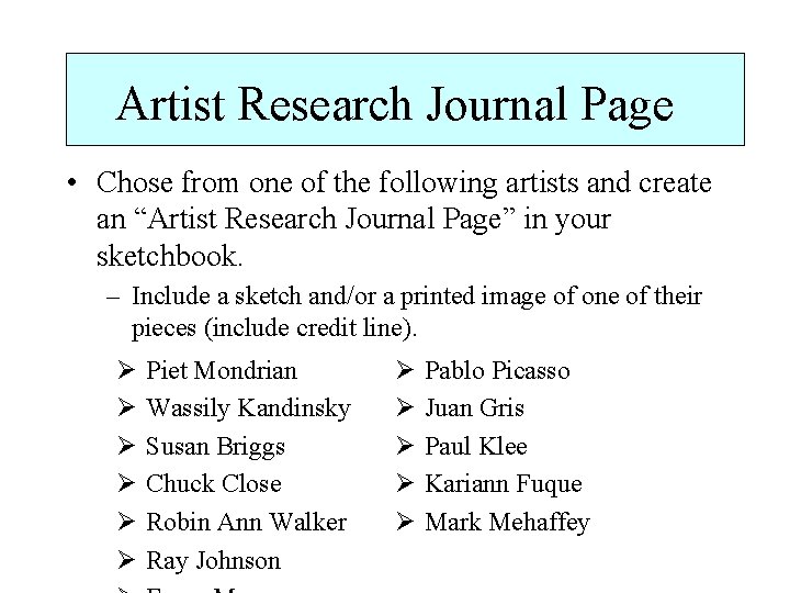 Artist Research Journal Page • Chose from one of the following artists and create