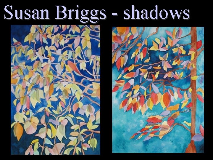Susan Briggs - shadows 