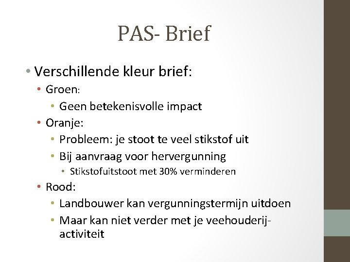 PAS- Brief • Verschillende kleur brief: • Groen: • Geen betekenisvolle impact • Oranje: