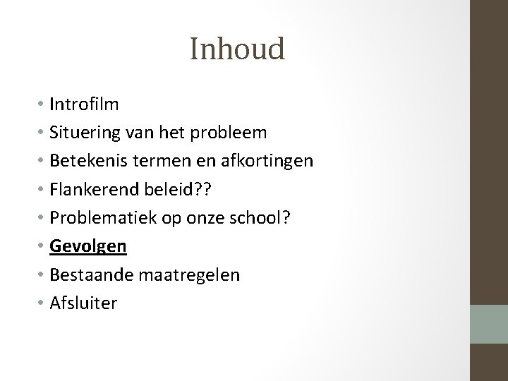 Inhoud • Introfilm • Situering van het probleem • Betekenis termen en afkortingen •