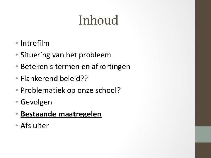 Inhoud • Introfilm • Situering van het probleem • Betekenis termen en afkortingen •