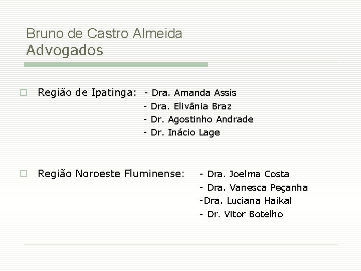 Bruno de Castro Almeida Advogados o Região de Ipatinga: - Dra. Amanda Assis -