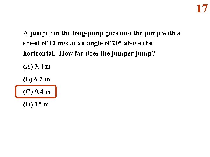 17 A jumper in the long-jump goes into the jump with a speed of