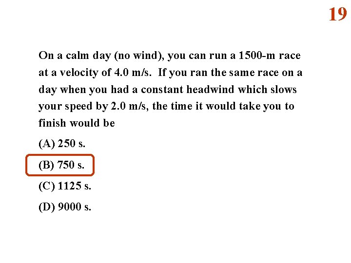 19 On a calm day (no wind), you can run a 1500 -m race