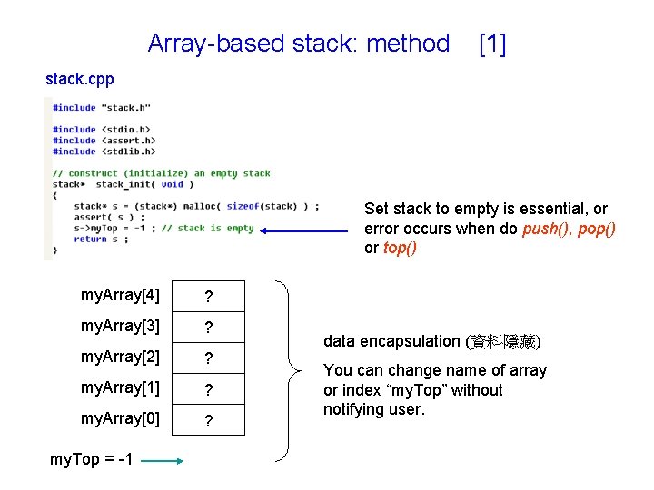 Array-based stack: method [1] stack. cpp Set stack to empty is essential, or error