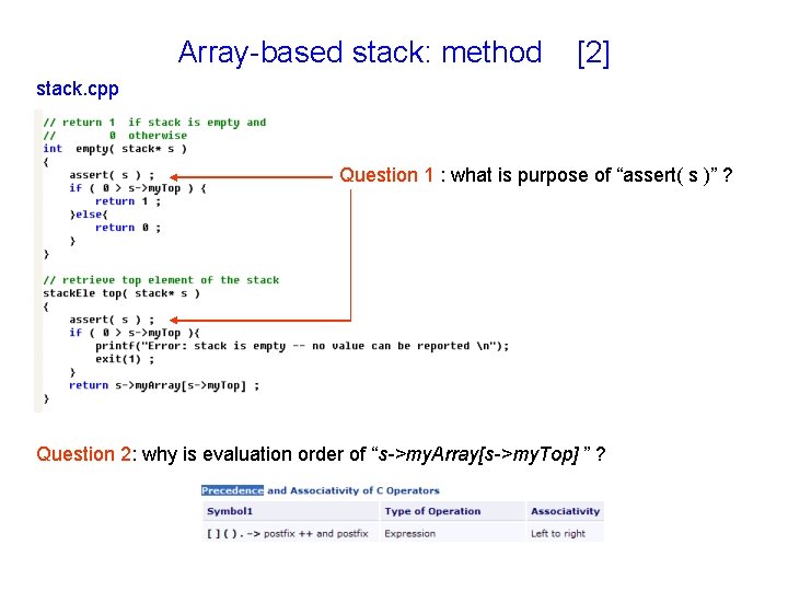 Array-based stack: method [2] stack. cpp Question 1 : what is purpose of “assert(