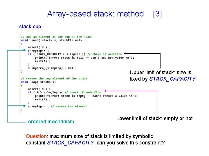 Array-based stack: method [3] stack. cpp Upper limit of stack: size is fixed by