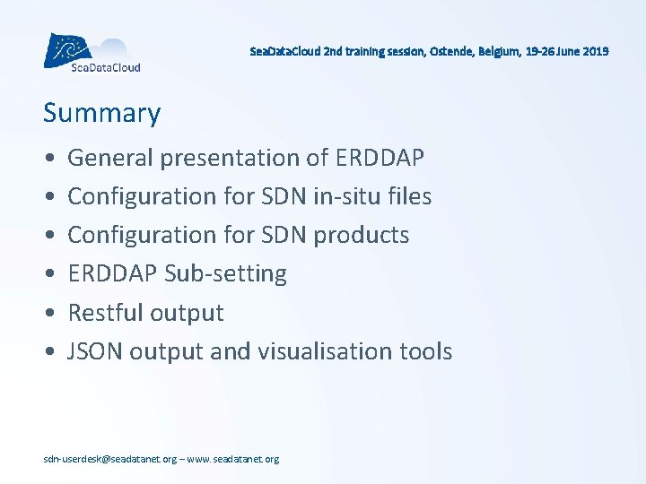 Sea. Data. Cloud 2 nd training session, Ostende, Belgium, 19 -26 June 2019 Summary