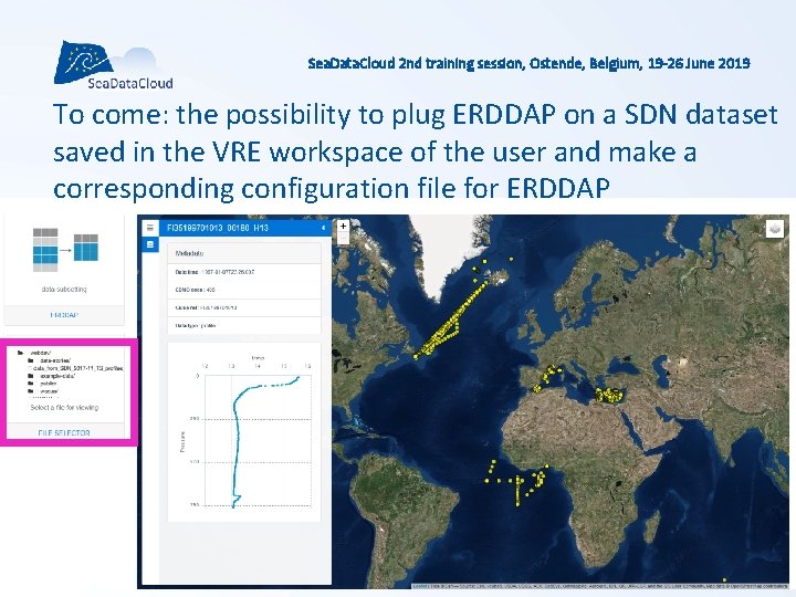 Sea. Data. Cloud 2 nd training session, Ostende, Belgium, 19 -26 June 2019 To