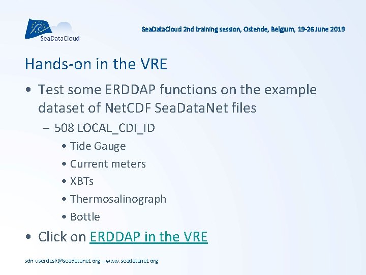 Sea. Data. Cloud 2 nd training session, Ostende, Belgium, 19 -26 June 2019 Hands-on