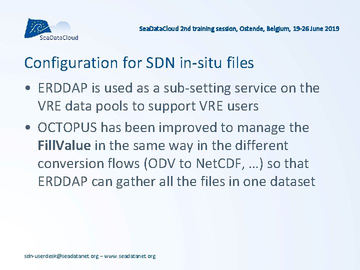 Sea. Data. Cloud 2 nd training session, Ostende, Belgium, 19 -26 June 2019 Configuration