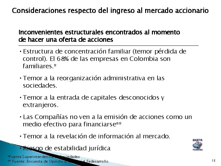 Consideraciones respecto del ingreso al mercado accionario Inconvenientes estructurales encontrados al momento de hacer