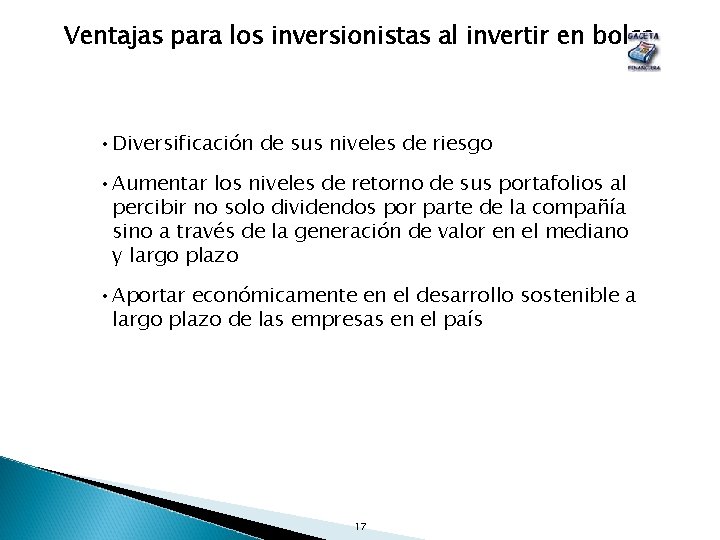 Ventajas para los inversionistas al invertir en bolsa • Diversificación de sus niveles de