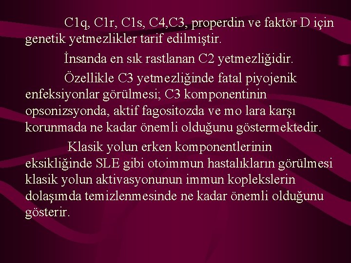  C 1 q, C 1 r, C 1 s, C 4, C 3,