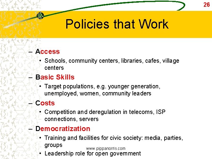 26 Policies that Work – Access • Schools, community centers, libraries, cafes, village centers