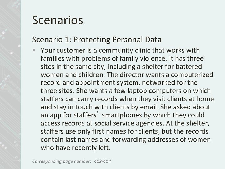 Scenarios Scenario 1: Protecting Personal Data § Your customer is a community clinic that