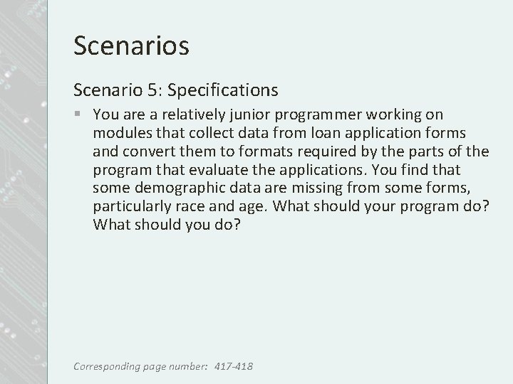 Scenarios Scenario 5: Specifications § You are a relatively junior programmer working on modules