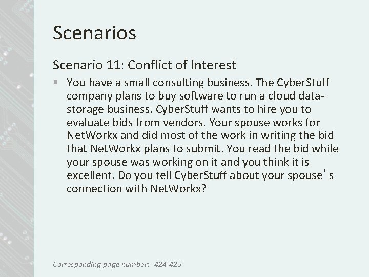 Scenarios Scenario 11: Conflict of Interest § You have a small consulting business. The