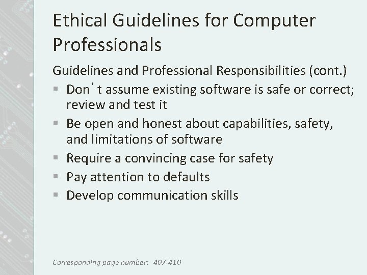 Ethical Guidelines for Computer Professionals Guidelines and Professional Responsibilities (cont. ) § Don’t assume