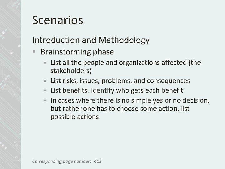 Scenarios Introduction and Methodology § Brainstorming phase List all the people and organizations affected