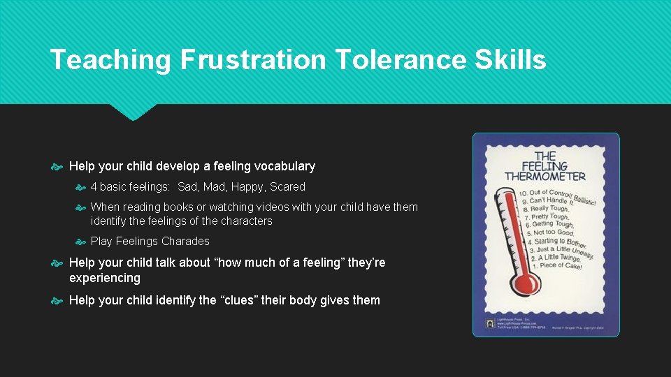 Teaching Frustration Tolerance Skills Help your child develop a feeling vocabulary 4 basic feelings: