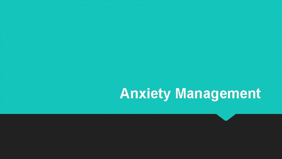 Anxiety Management 