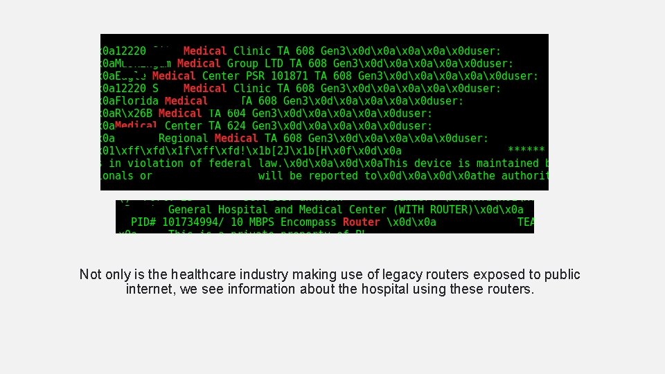 Not only is the healthcare industry making use of legacy routers exposed to public