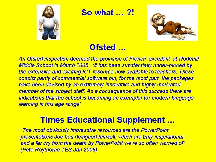 So what … ? ! Ofsted … An Ofsted inspection deemed the provision of