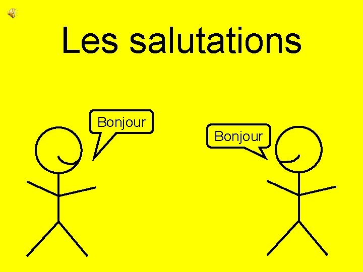 Les salutations Bonjour 