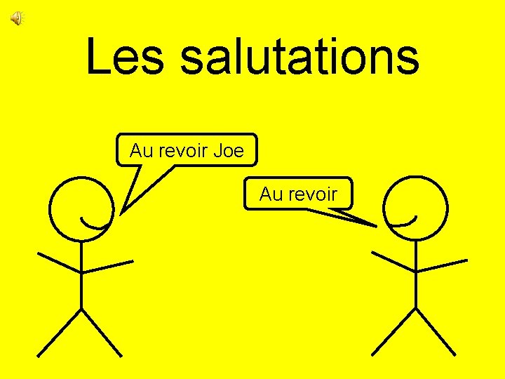 Les salutations Au revoir Joe Au revoir 