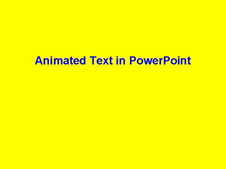 Animated Text in Power. Point 