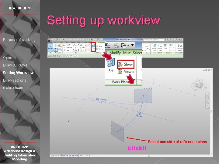 HOCHUL KIM Setting up workview Purpose of studying Open Draw 3 D curve Setting