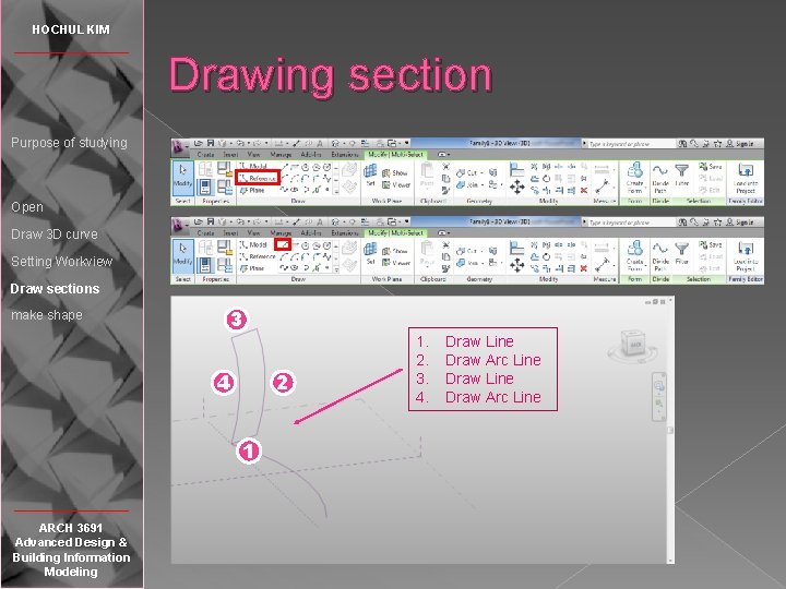 HOCHUL KIM Drawing section Purpose of studying Open Draw 3 D curve Setting Workview