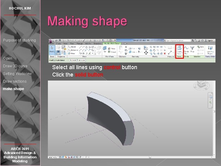 HOCHUL KIM Making shape Purpose of studying Open Draw 3 D curve Setting Workview