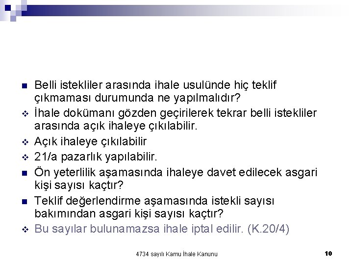 n v v v n n v Belli istekliler arasında ihale usulünde hiç teklif n v v v n n v Belli istekliler arasında ihale usulünde hiç teklif